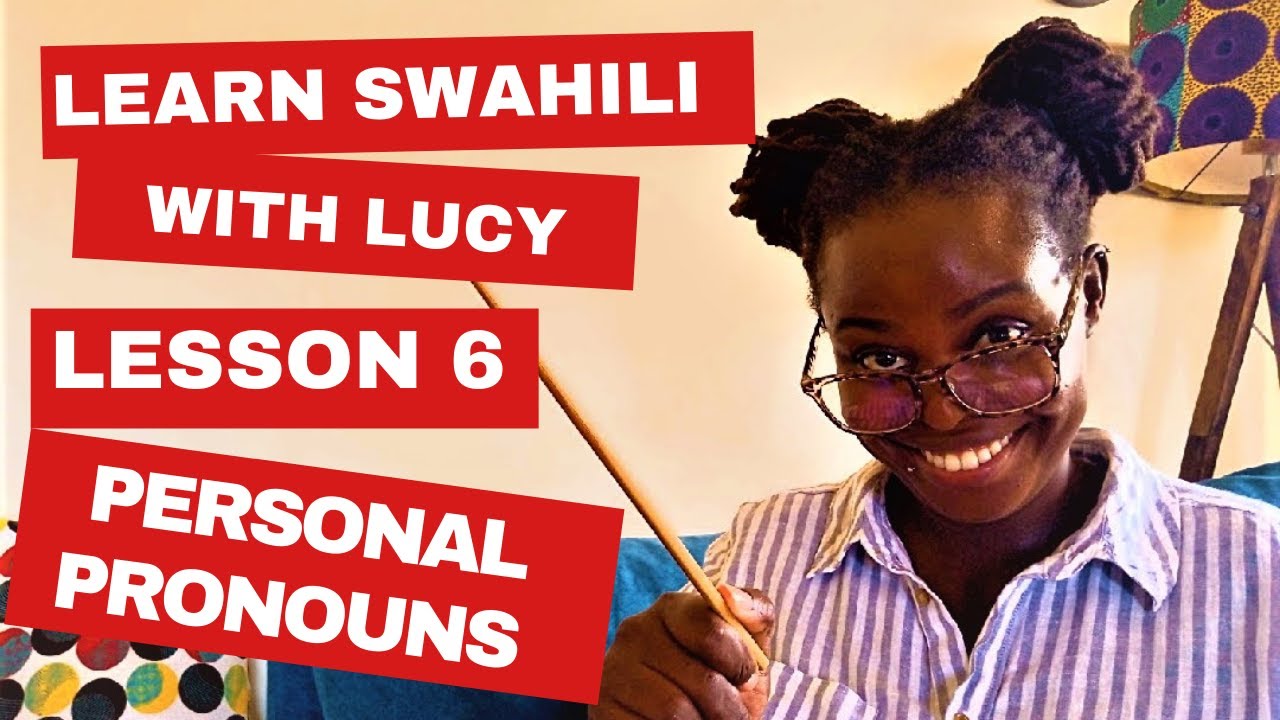 Swahili Personal Pronouns and the verb To Be - Lesson 6