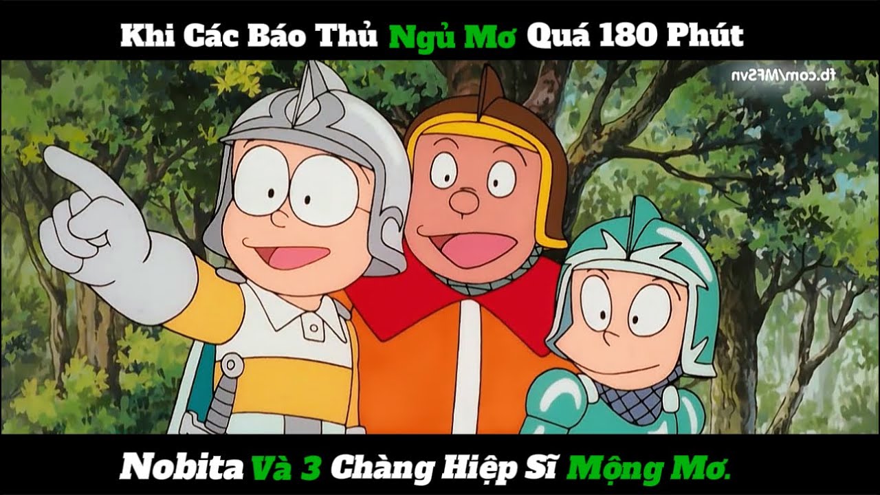 REVIEW DORAEMON MOVIE Khi Các Báo Thủ Ngủ Mơ Quá 180 Phút - Nobita Và 3 Chàng Hiệp Sĩ Mộng Mơ.