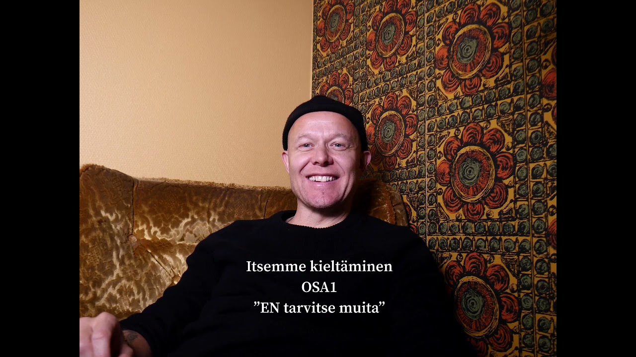 OSA1– ITSEMME KIELTÄMINEN ”EN tarvitse muita”