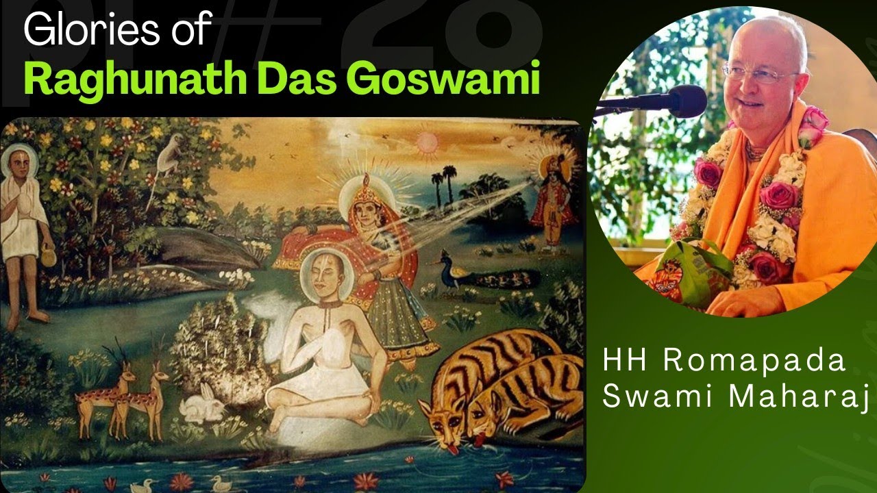 Glories of Sri Raghunath Das Goswami By HH Romapada Swami Maharaj