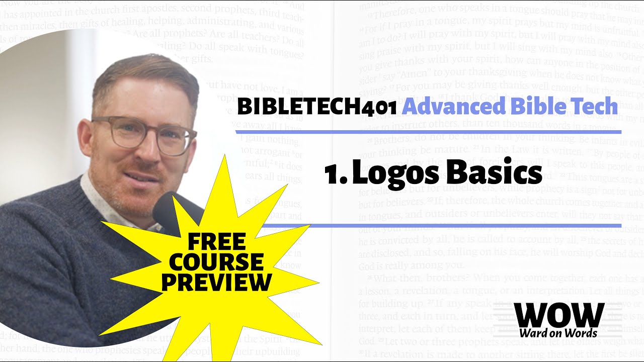BIBLETECH401 Lesson 01: Logos Basics