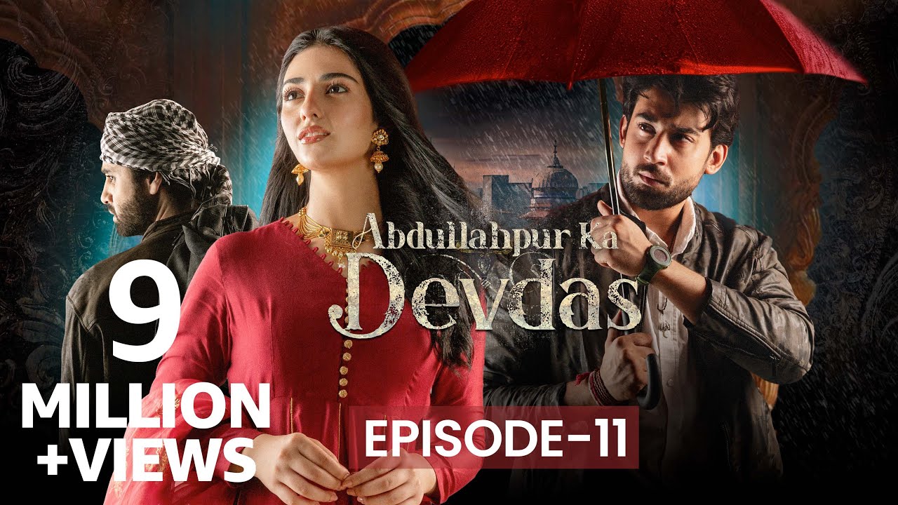 Abdullahpur Ka Devdas | Episode 11 | Bilal Abbas Khan, Sarah Khan, Raza Talish