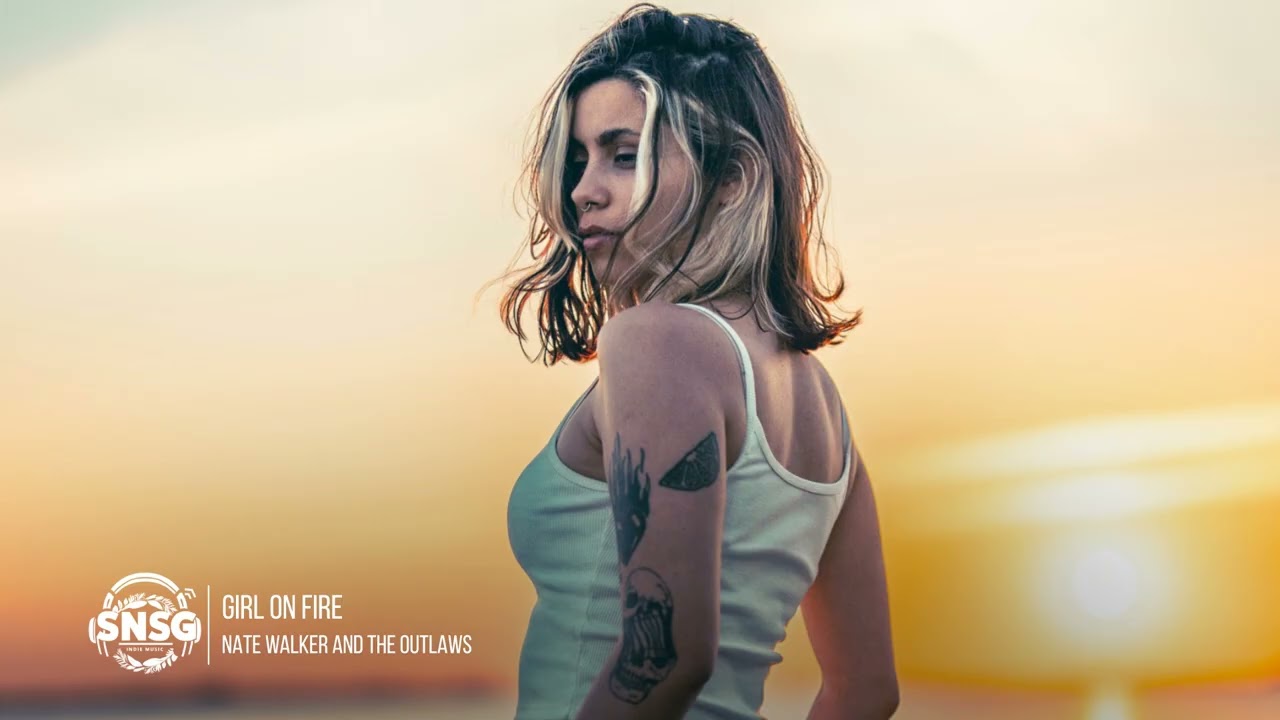 Nate Walker and The Outlaws - Girl on Fire