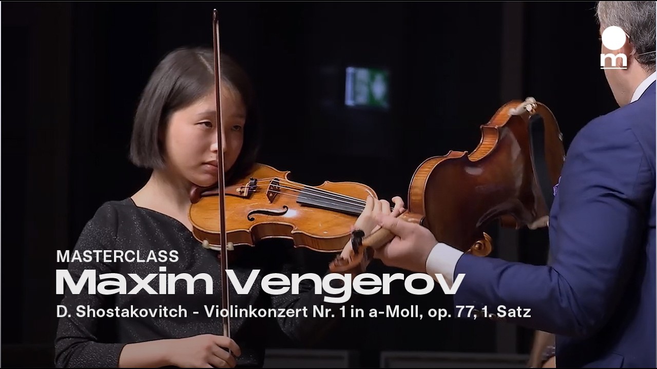 Masterclass mit Maxim Vengerov | D. Shostakovitch, Violinkonzert Nr. 1 in a-Moll, op. 77, 1. Satz