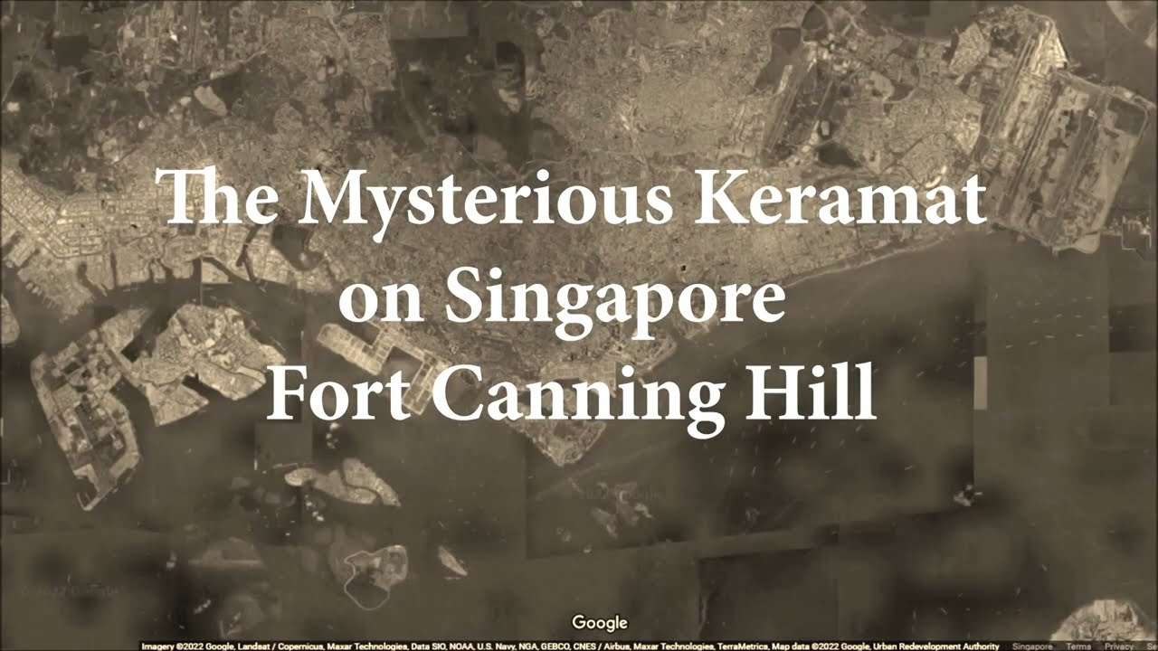 Singapore History: The Mysterious Keramat on Singapore 's Fort Canning Hill