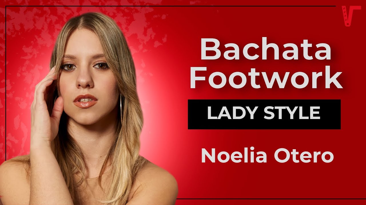 👠 Bachata Footwork and Body Awareness to Level Up your Lady Style 🌟 (Noelia Otero 💃🏻)