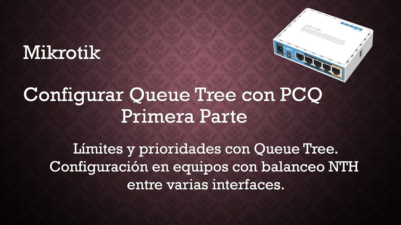 Configurar Queue Tree con PCQ para limitar velocidad (Primera Parte)