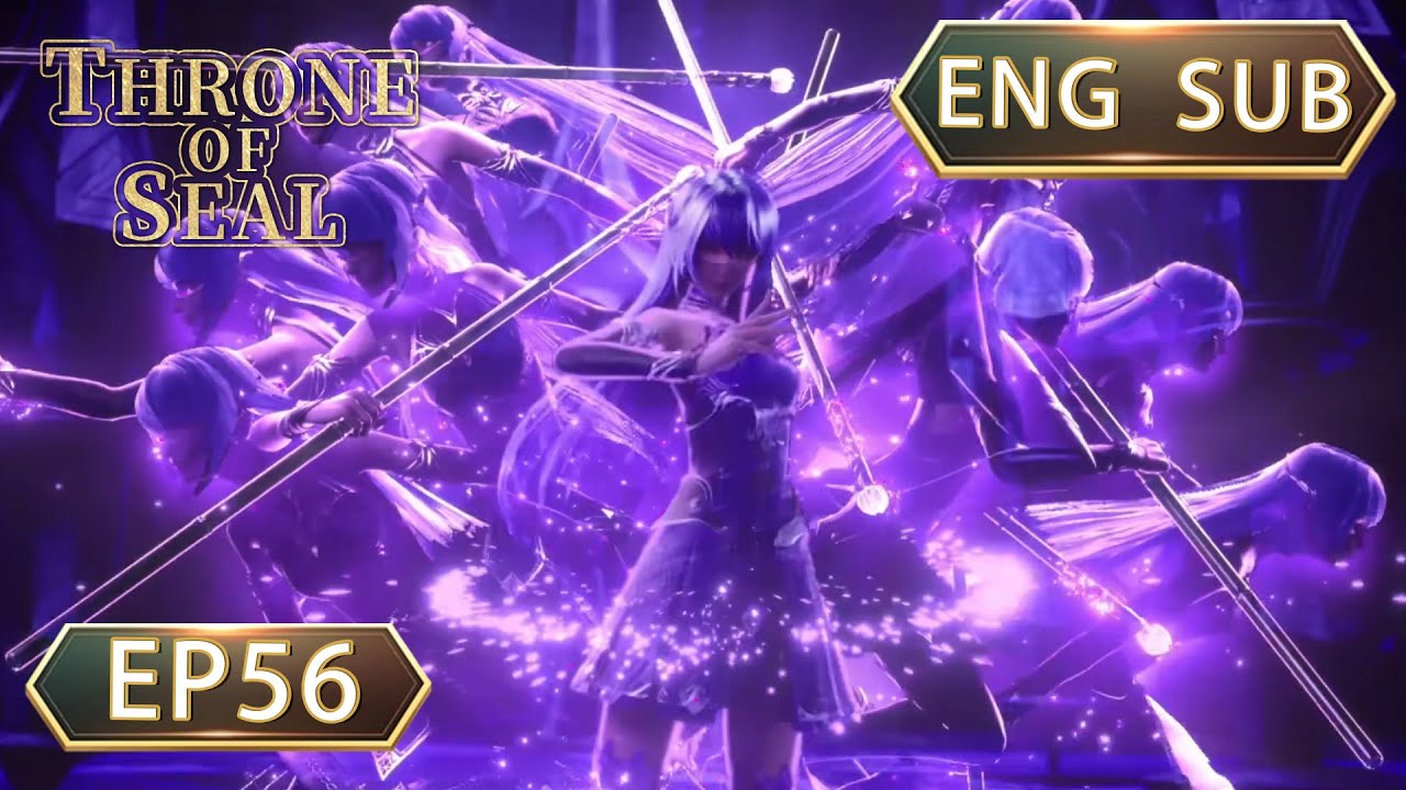 ENG SUB | Throne Of Seal [EP56] english