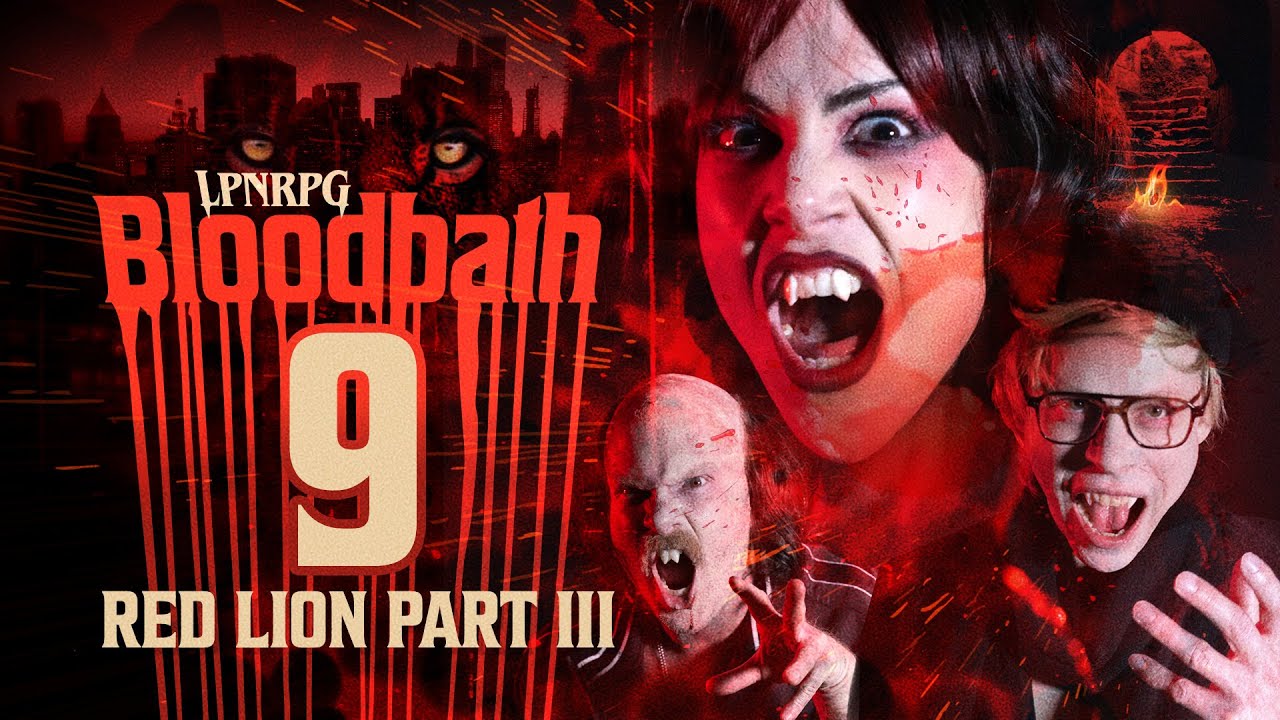 Ep9: RED LION PART III // LPNRPG: BLOODBATH