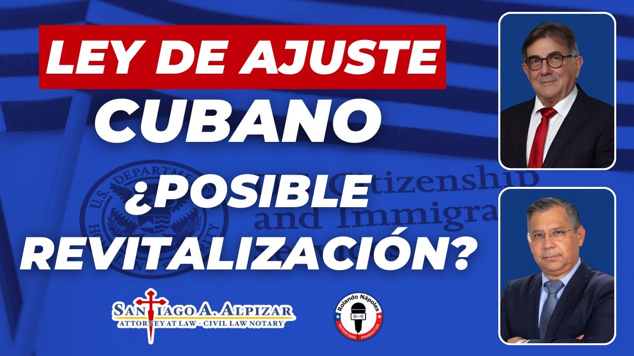 Noticias Migratorias: Circunstancias que Podrían Revitalizar la Ley de Ajuste para Cubanos