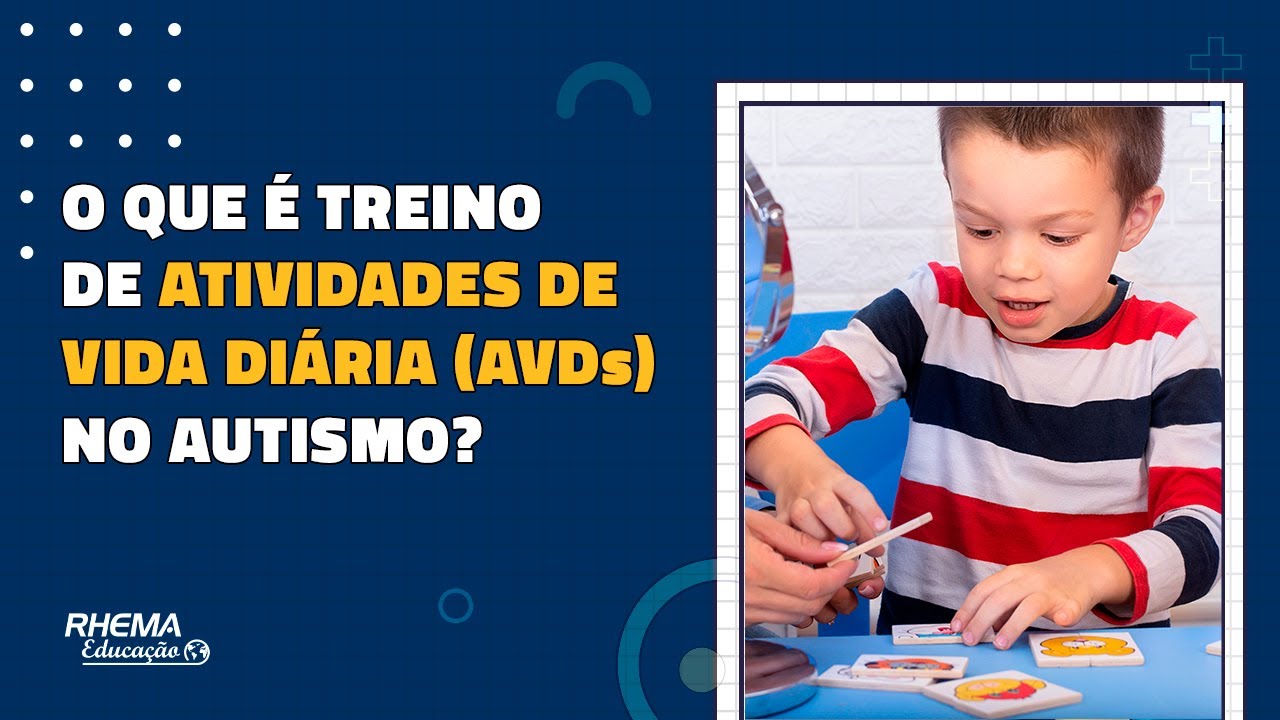O QUE É TREINO DE ATIVIDADES DE VIDA DIÁRIA (AVDs) NO AUTISMO?