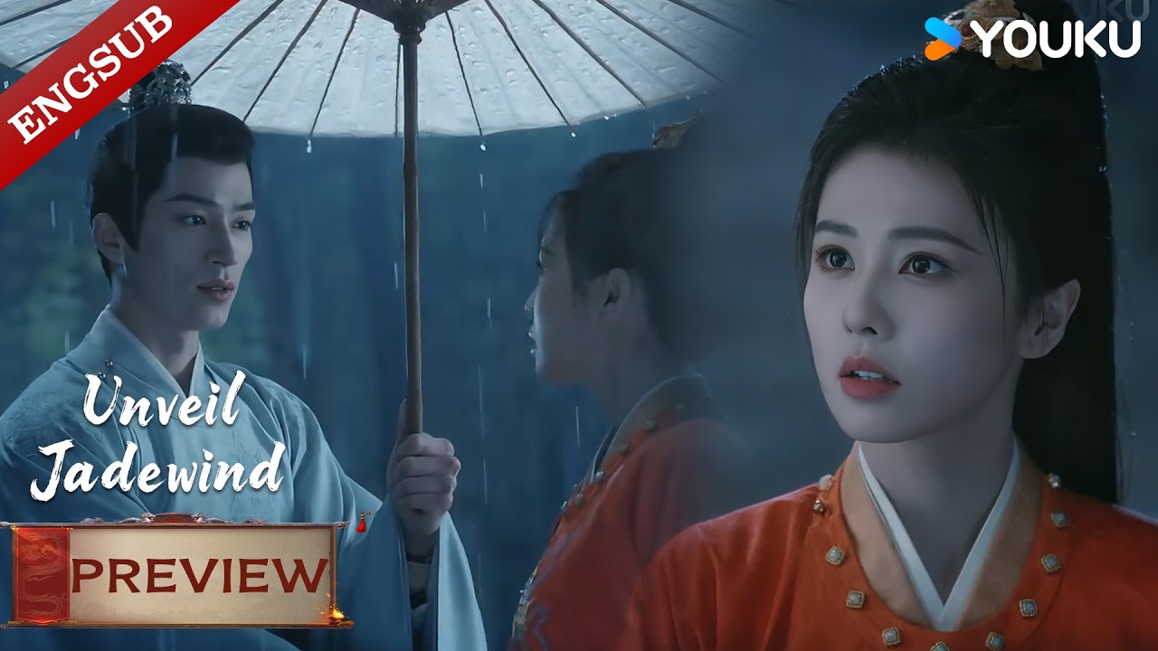 【VIP26-PREVIEW】Unveil: Jadewind: Rainy night! Cinderella’s Heart Is Broken Beyond Repair!😭| YOUKU