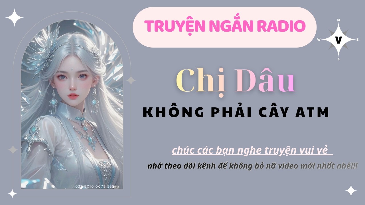 [ Truyện Ngắn Radio ] Chị Dâu Không Phải Cây ATM - full truyện ngắn radio