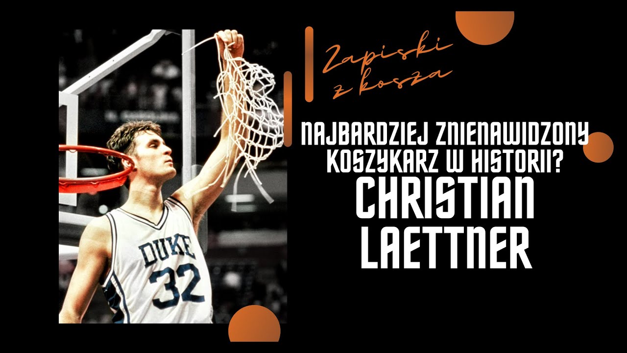 Najbardziej znienawidzony koszykarz w historii? CHRISTIAN LAETTNER | PODCAST ZAPISKI Z KOSZA #16