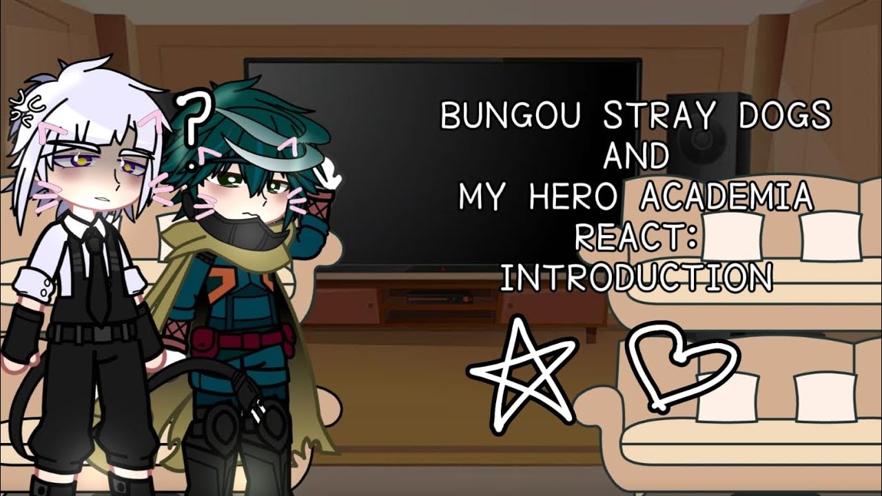 |•BSD + MHA REACT: INTRODUCTION•| bsd x mha x gacha || [ DISCONTINUED ]