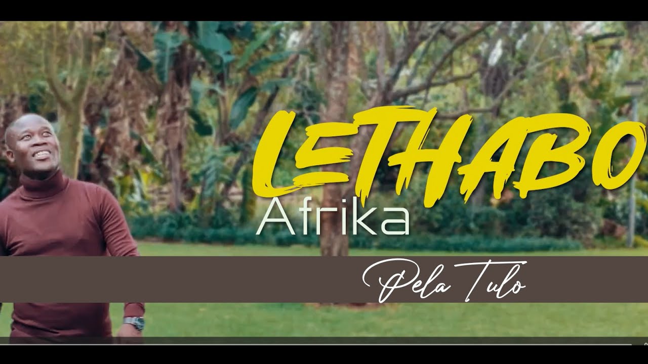 Lethabo Afrika - Pela Tulo (Official Music Video)