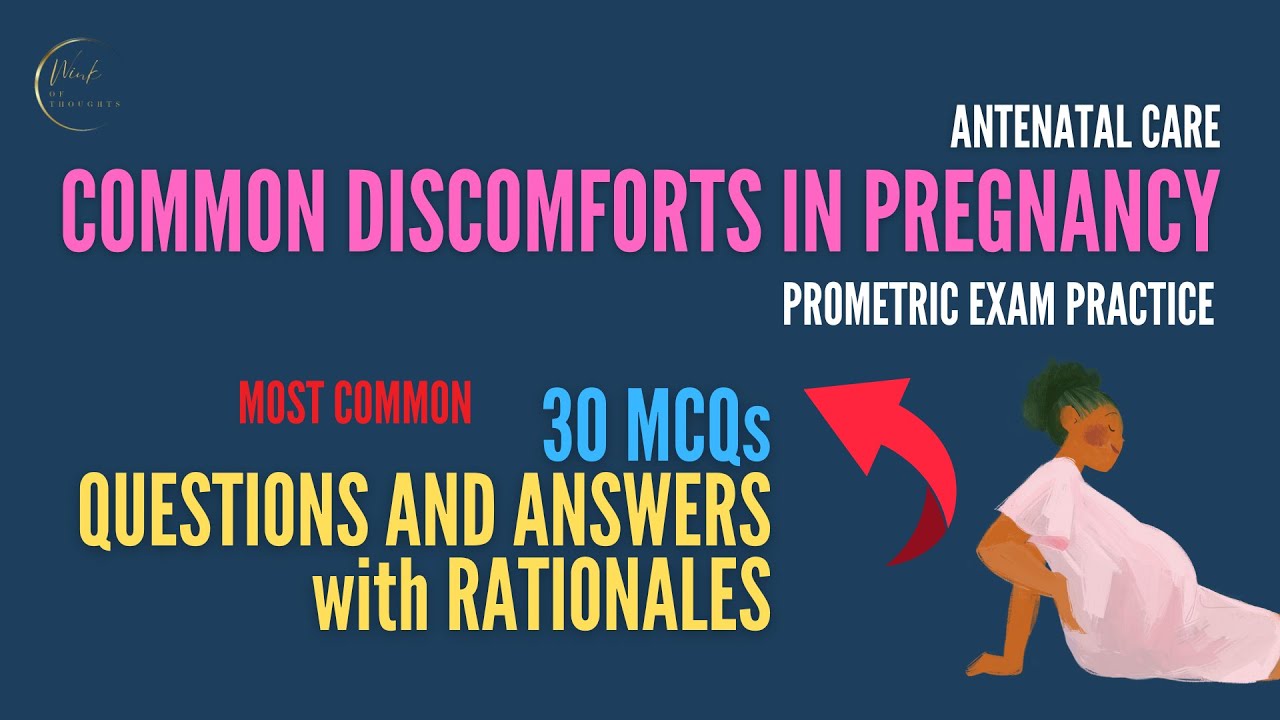 Common Discomforts in Pregnancy I Prometric I 30 Questions and Answers with Rationales I ANC