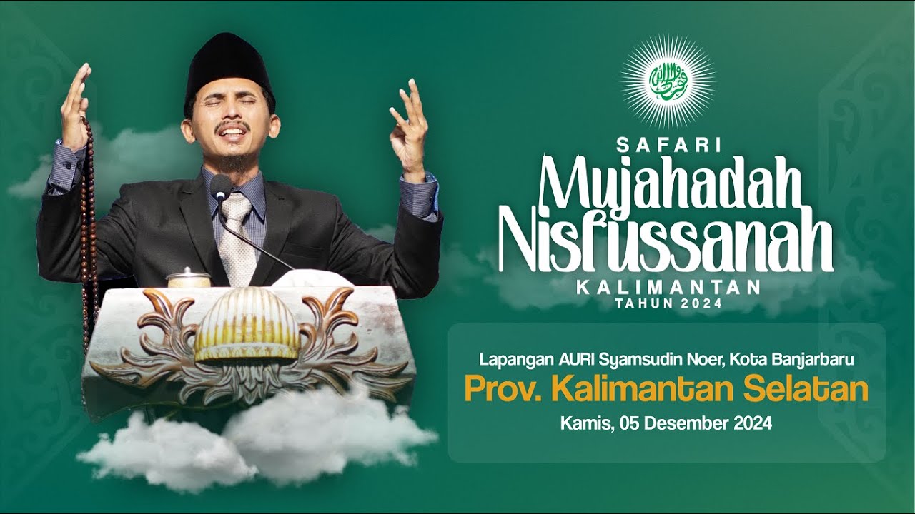 ( LIVE ) MUJAHADAH NISFUSSANAH PROVINSI KALIMANTAN SELATAN || 05 DESEMBER 2024