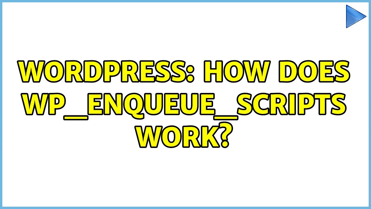Wordpress: How does wp_enqueue_scripts work?
