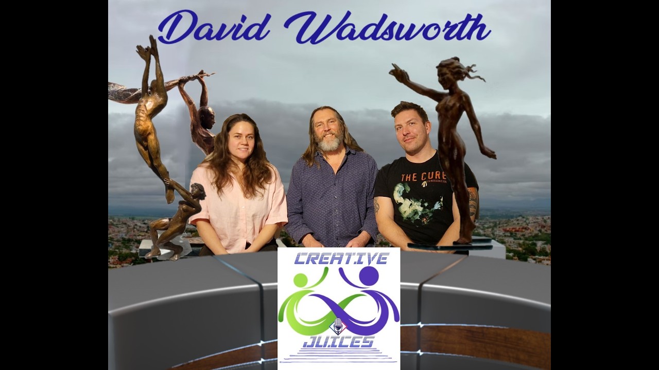 Creative Juices: Ep 2 David Wadsworth