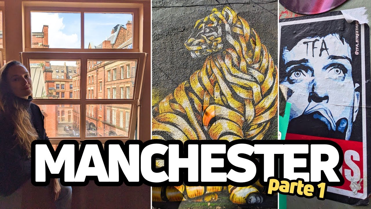 Manchester: Explorando a Cultura, Comida e Arte de Rua 🇬🇧