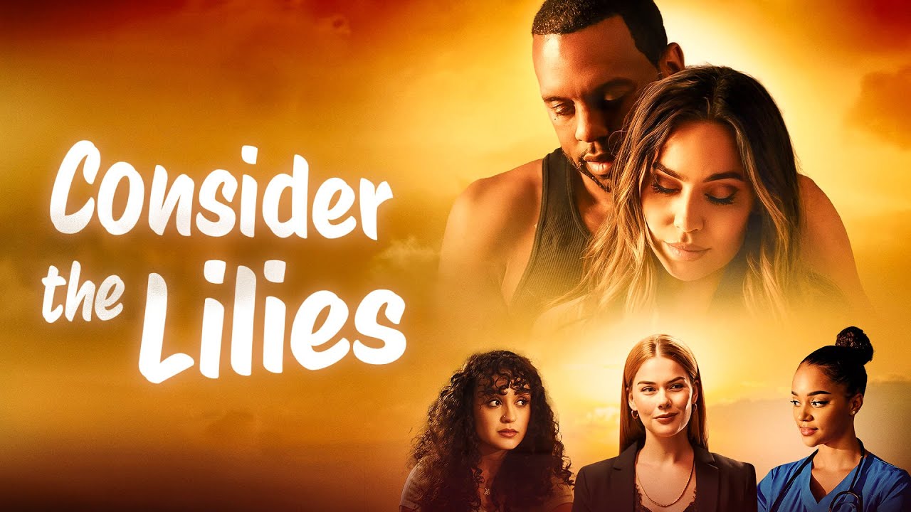 Consider the Lilies | Christian Drama Movie | Romance