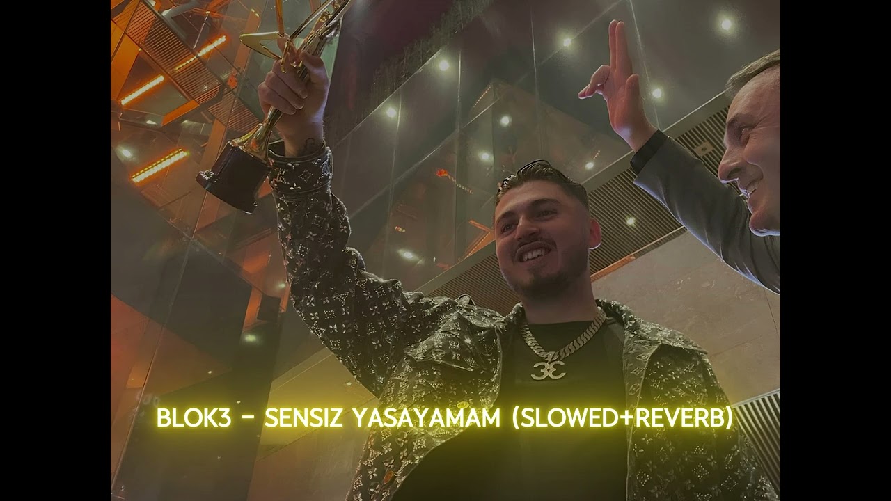BLOK3 - SENSIZ YAŞAYAMAM (SLOWED+REVERB)