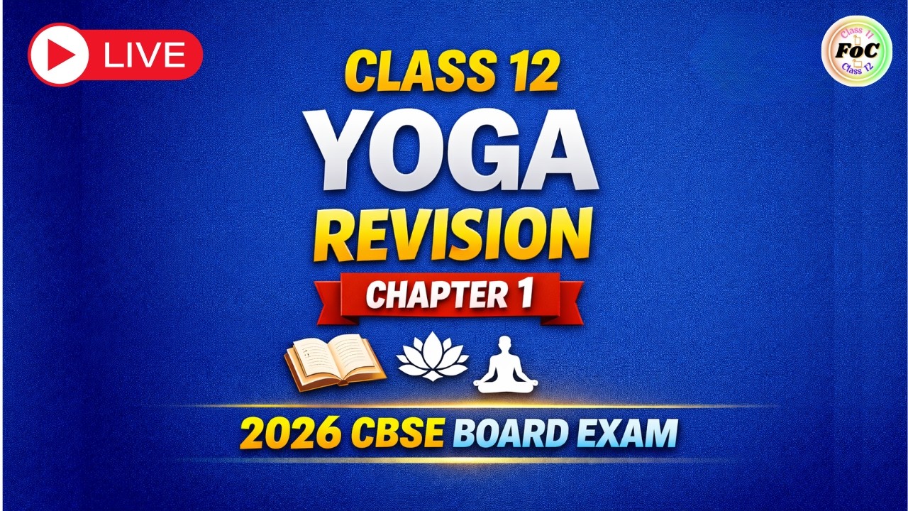 Class 12 Yoga | Revision Chapter 1 | Yoga & Yogic Practices 🔥 2026 CBSE Board Prep Series | Code 841