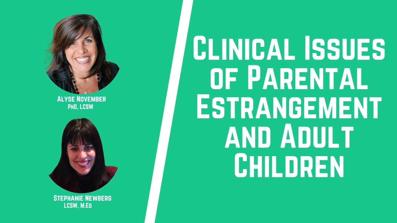 Clinical Issues of Parental Estrangement and Adult Children (4 General CE Credits)