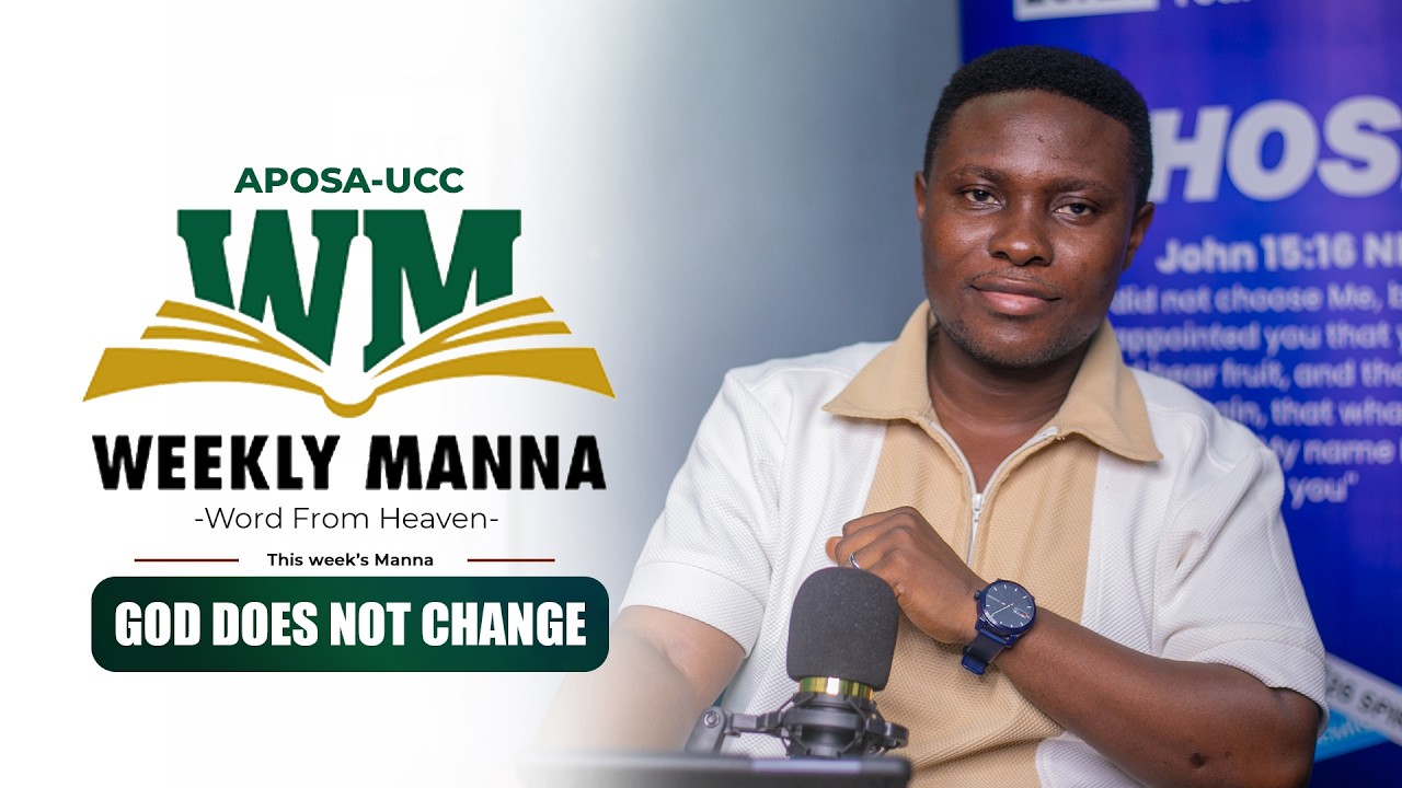 GOD DOES NOT CHANGE || WEEKLY MANNA From APOSA-UCC