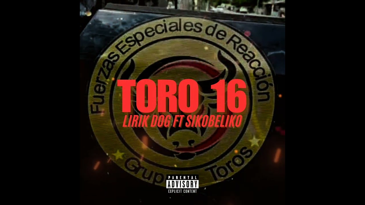 Toro 16 (Op Toros) (Cumbia Belica) / @LIRIKDOGOFICIAL  ft SikoBeliko
