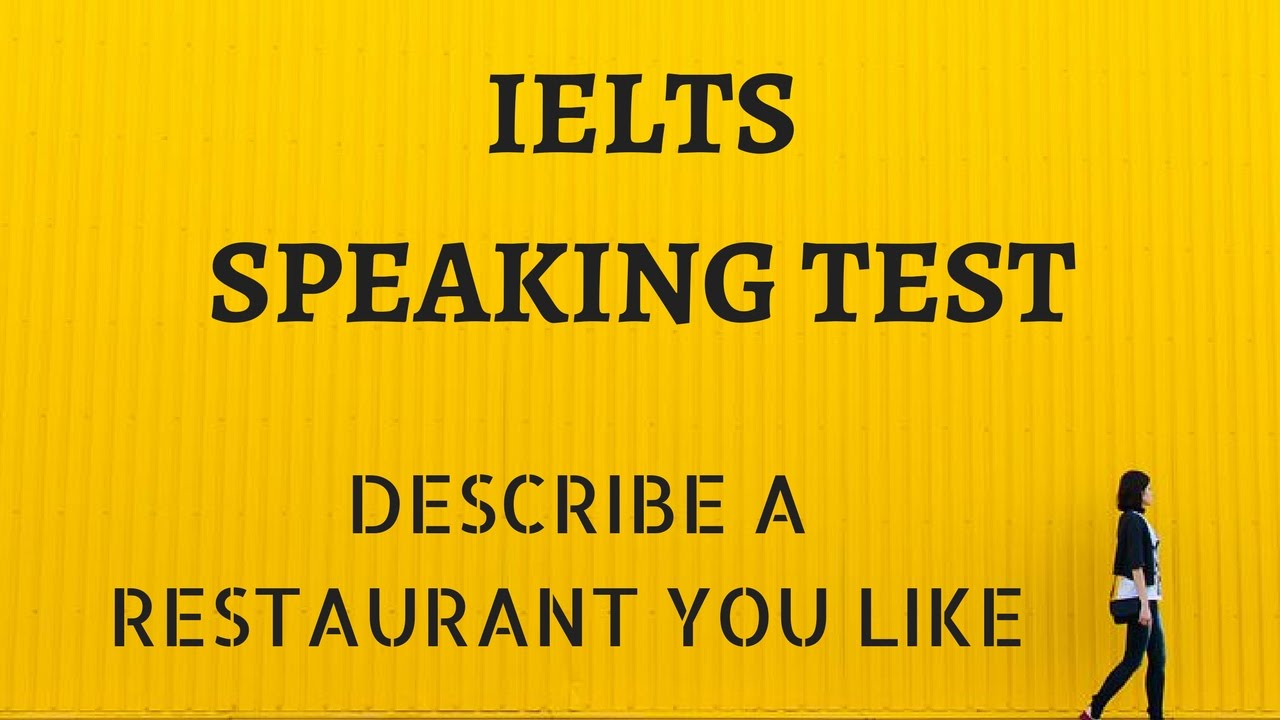 IELTS Speaking Test Answers - Describe A Cafe Or Restaurant You Go