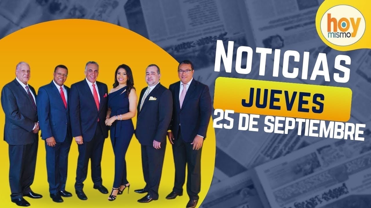 Titulares prensa dominicana jueves 25 de septiembre 2025 | Hoy Mismo