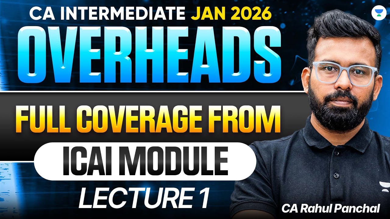Overheads L-1 Question from ICAI Module | CA Inter Costing | CA Inter Jan 2026 | CA Rahul Panchal