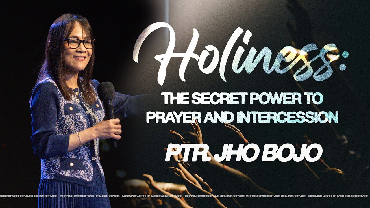 Holiness: The Secret Power to Prayer and Intercession | Ptr. Jho Bojo