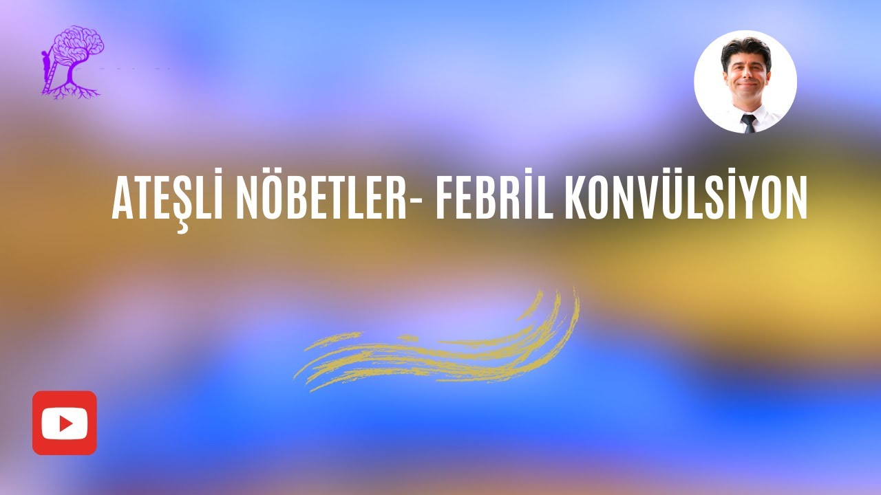 Ateşli nöbetler - Febril Konvulziyon