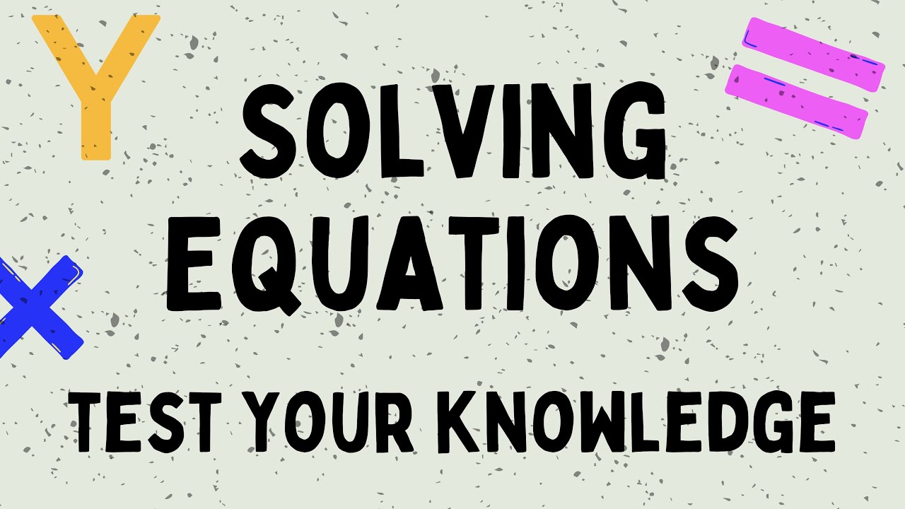 Solving Equations Practice Questions: Test Your Knowledge