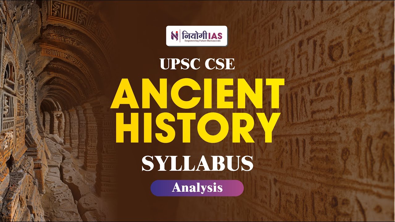UPSC CSE Ancient History Syllabus The BIGGEST Challenges and How to Overcome Them | Niyogi IAS