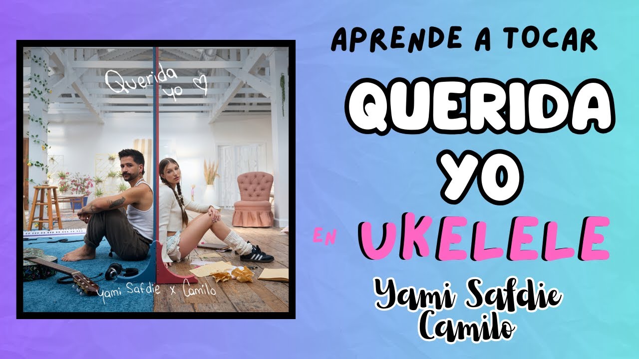 🎸 Aprende a Tocar QUERIDA YO de Yami Safdie y Camilo en UKELELE FÁCIL - Incluye PDF GRATIS