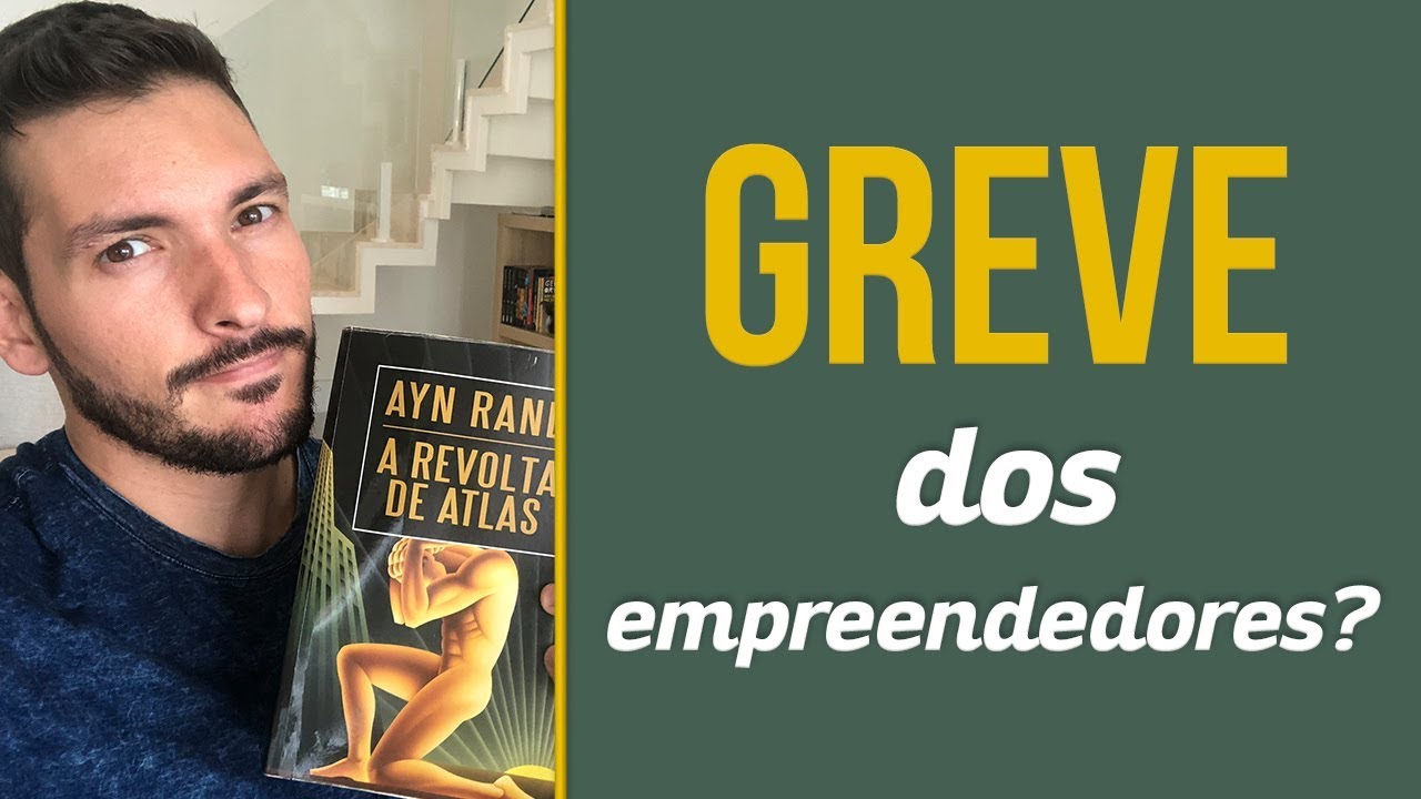 O que aconteceria com uma greve dos empreendedores? | A Revolta de Atlas