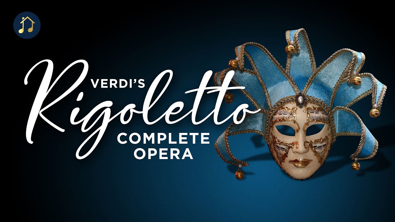 Verdi: Rigoletto – Complete Opera