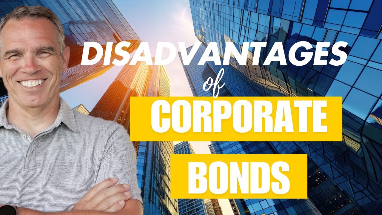 Corporate Bonds - The Disadvantages (Know Before You Buy)