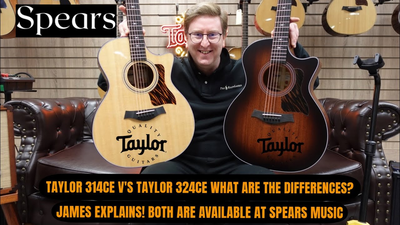 Taylor 314ce V's Taylor 324ce Comparison With James From Spears Music - Which One Will You Choose?