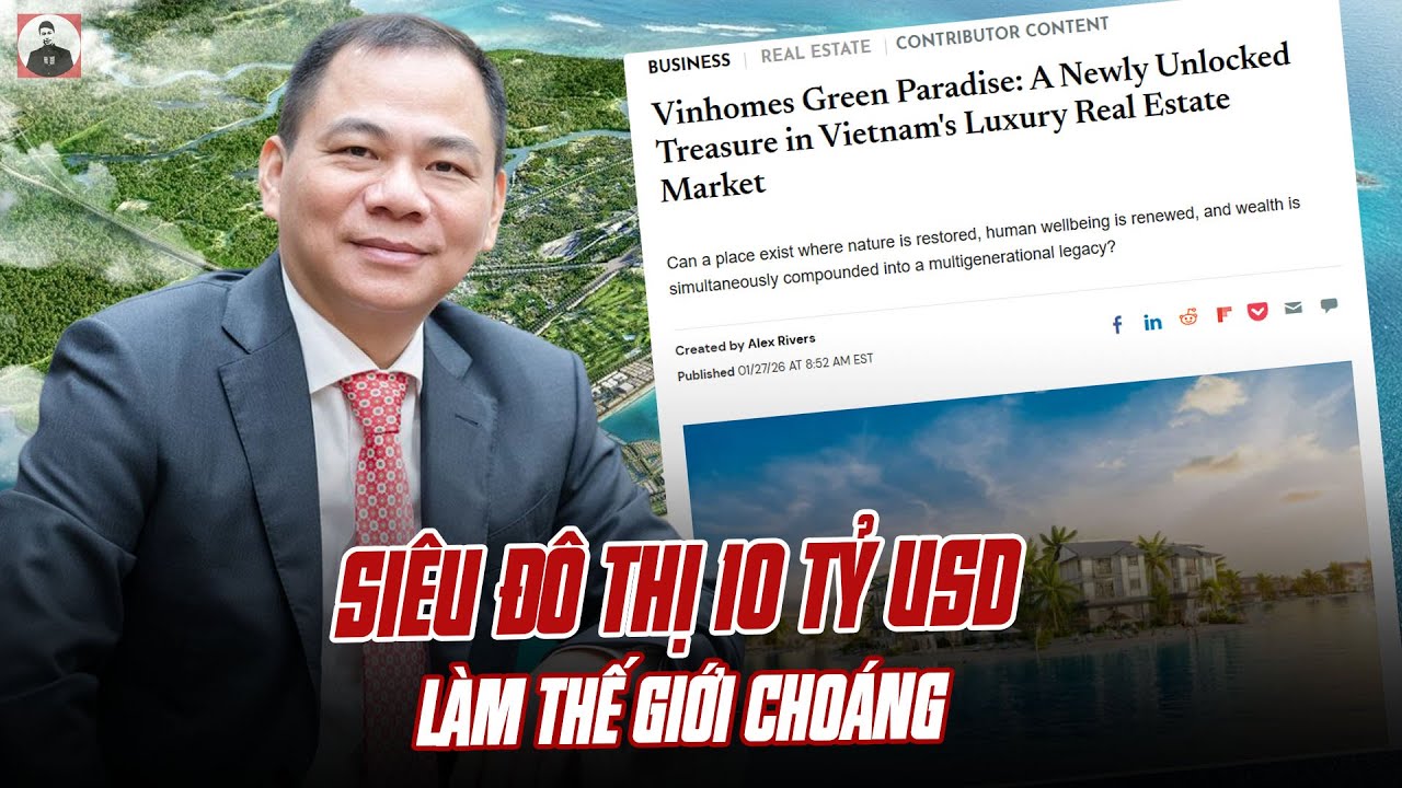 SIÊU ĐÔ THỊ 10 TỶ USD CỦA VINHOMES LÀM THẾ GIỚI CHOÁNG:BÁO MỸ KHEN SÁNH NGANG CÁC ĐẠI DỰ ÁN THẾ GIỚI