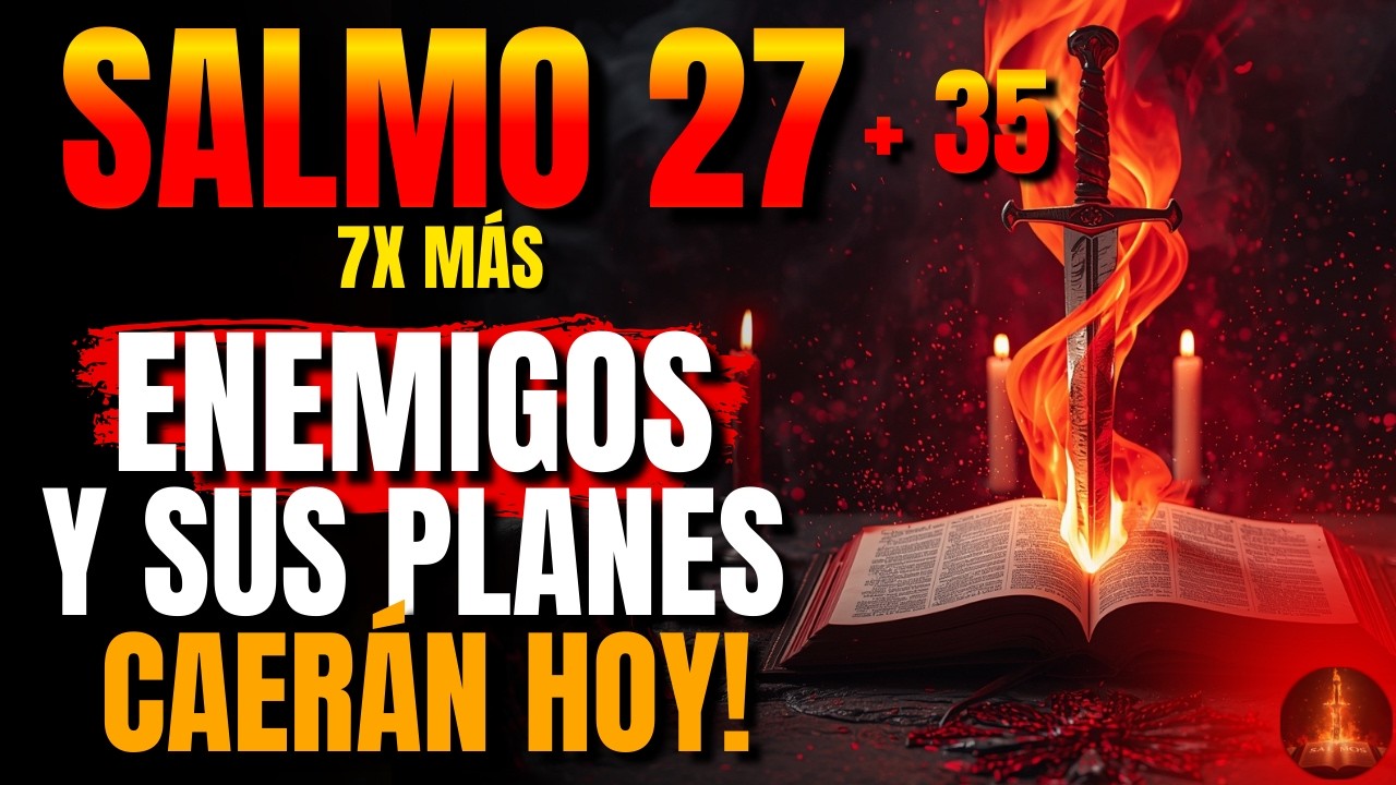 🔥 Salmo 27 y 35 Poderosos:  EL arma espiritual para enfrentar brujería y ataques demoníacos