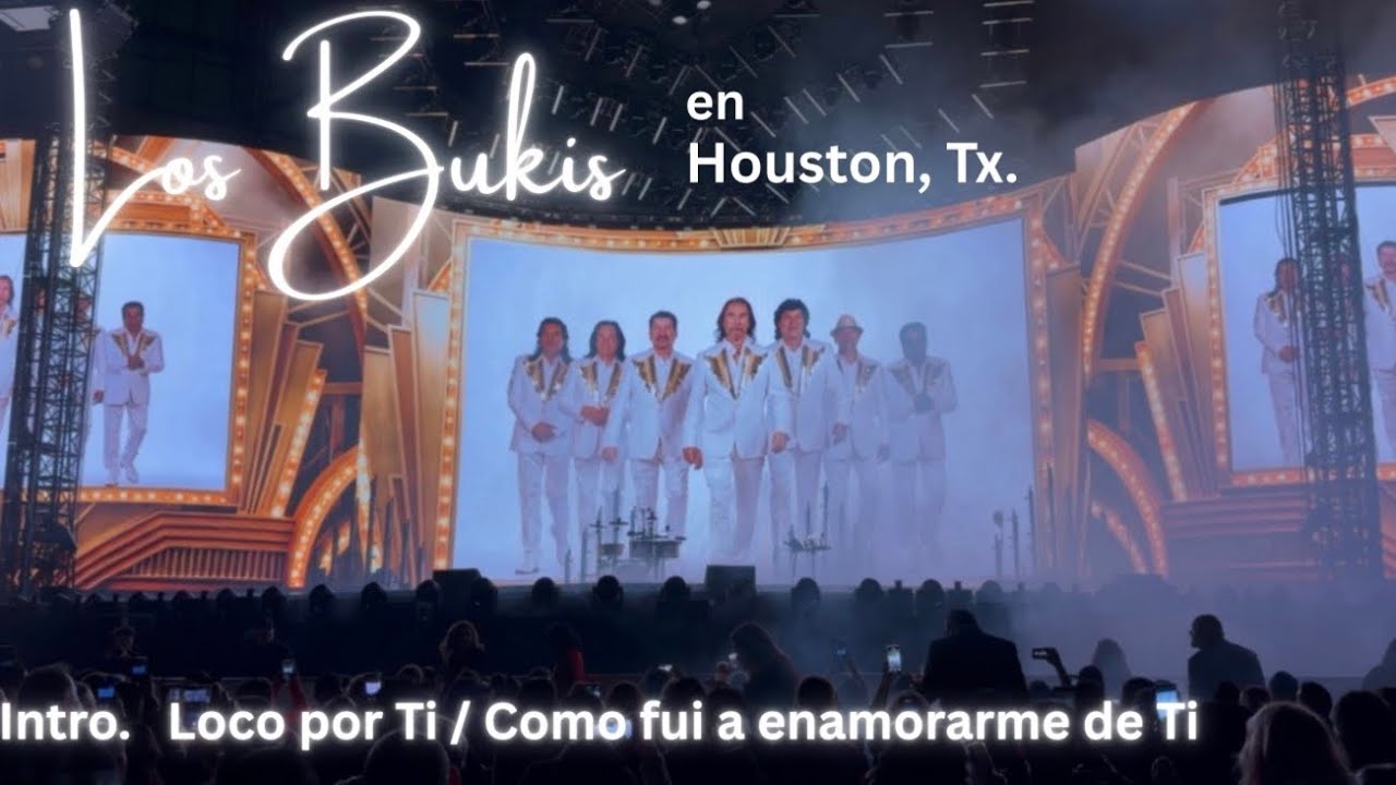 Los Bukis - Intro.   Loco por Ti / Como fui a Enamorarme de Ti    Houston, Tx.     4K