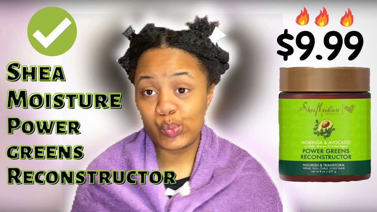 Deep Conditioning with Shea Moisture Power Greens Reconstructor