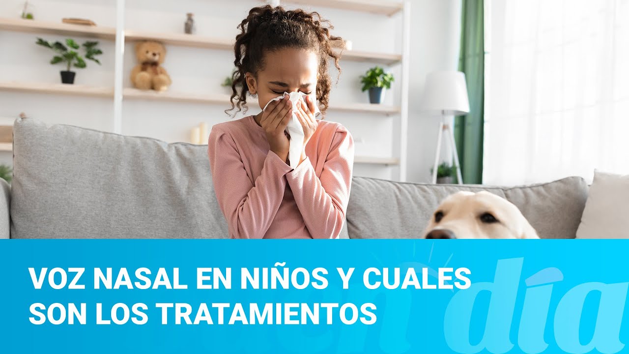 Voz nasal en niños y cuales son los tratamientos