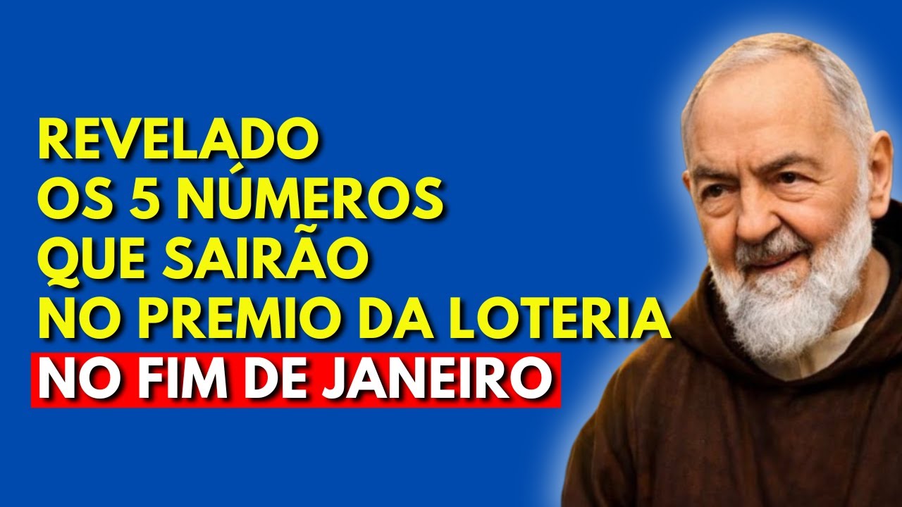 PADRE PIO REVELA: OS 5 NÚMEROS QUE GANHARÃO A LOTERIA NO FIM DE JANEIRO 2026