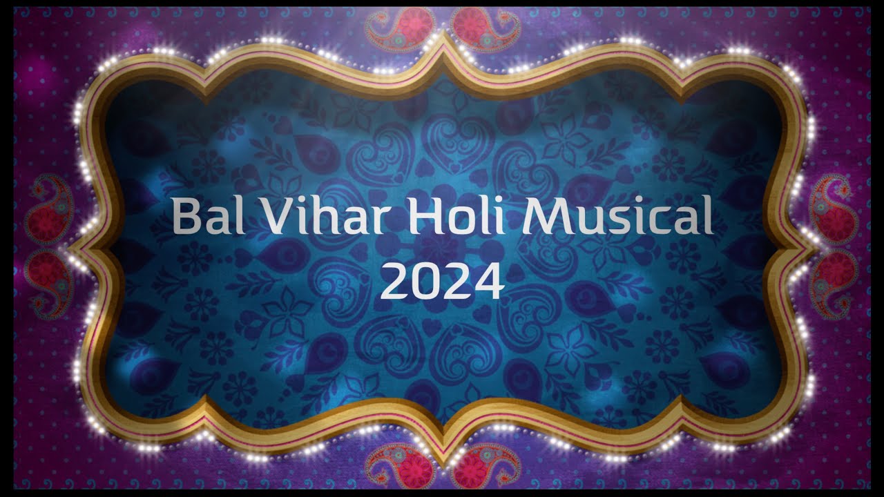 Bal Vihar Holi Musical 2024